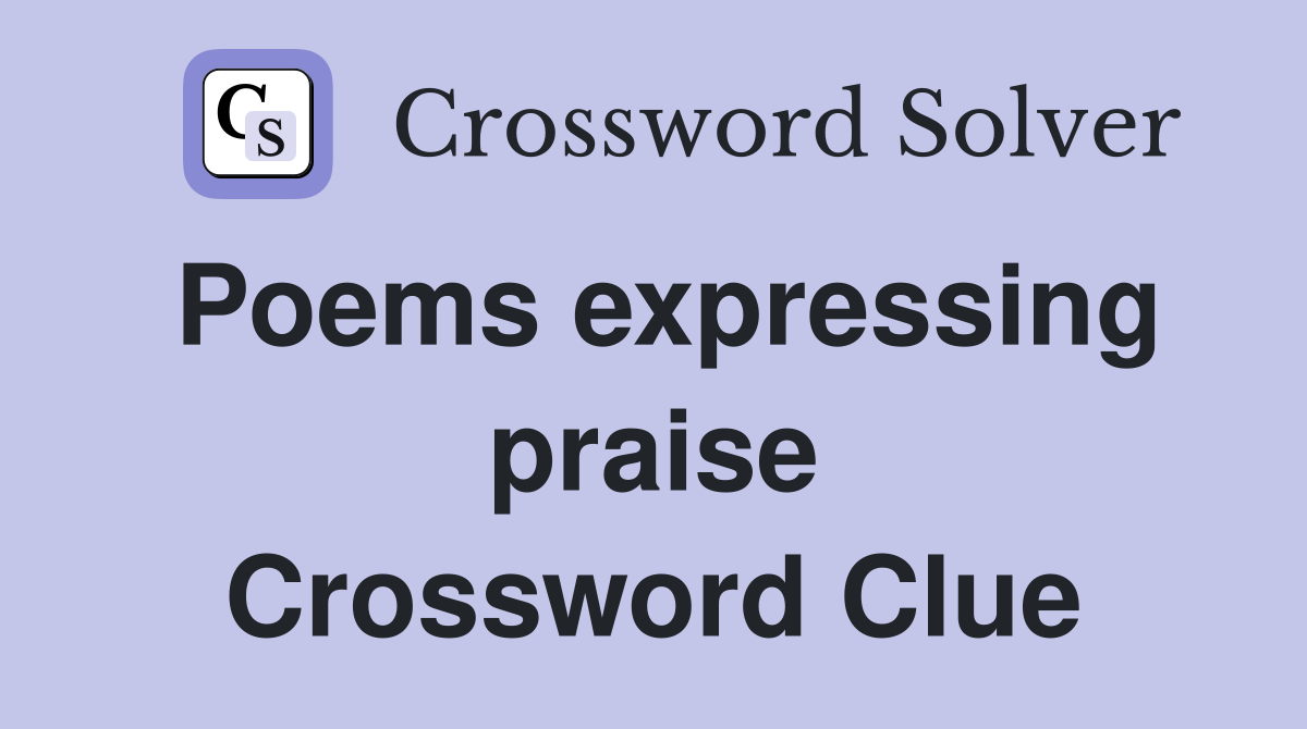 Poems expressing praise Crossword Clue