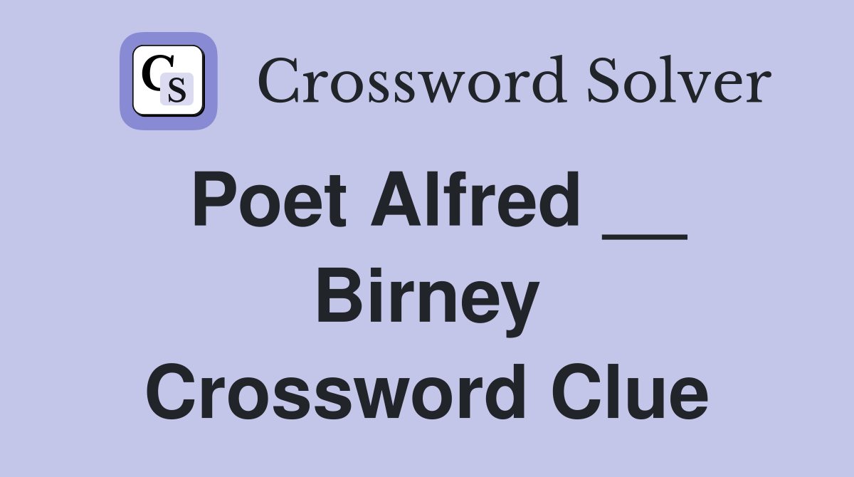Poet Alfred __ Birney Crossword Clue