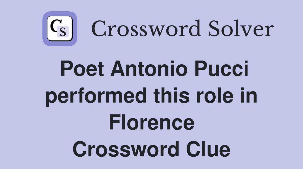 Poet Antonio Pucci performed this role in Florence Crossword Clue