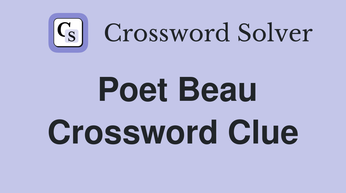 Poet Beau Crossword Clue