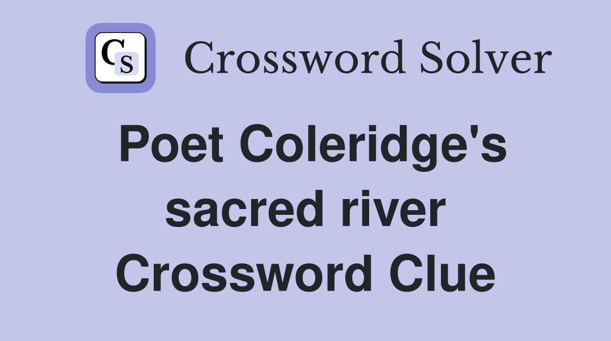 Poet Coleridge's sacred river Crossword Clue