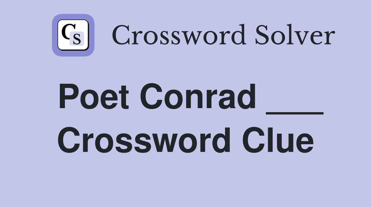 Poet Conrad ___ Crossword Clue
