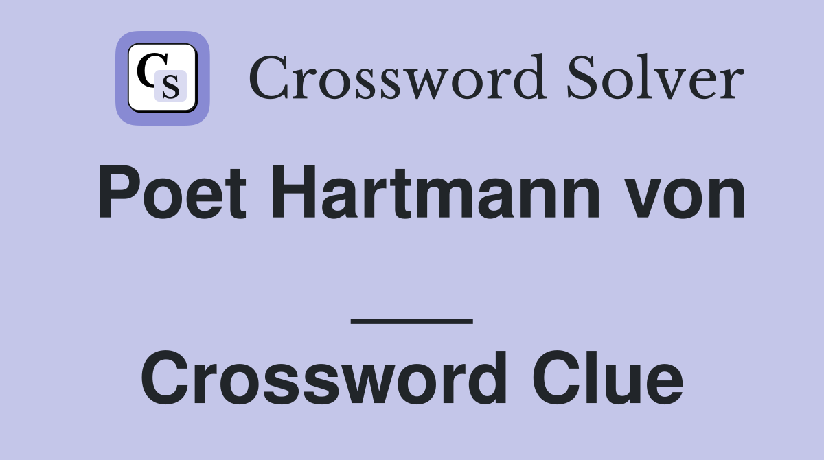 Poet Hartmann von ___ Crossword Clue