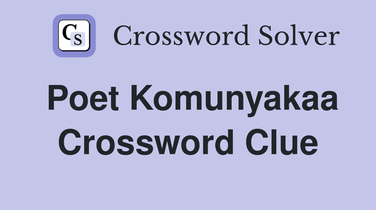 Poet Komunyakaa Crossword Clue