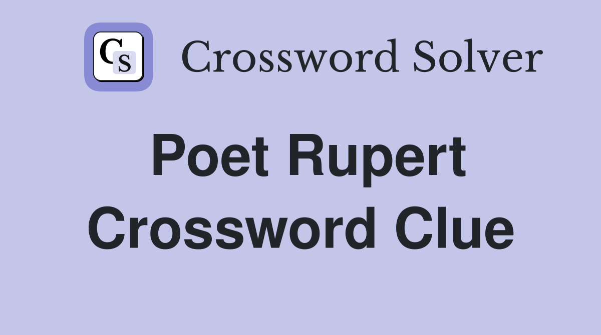 Poet Rupert Crossword Clue