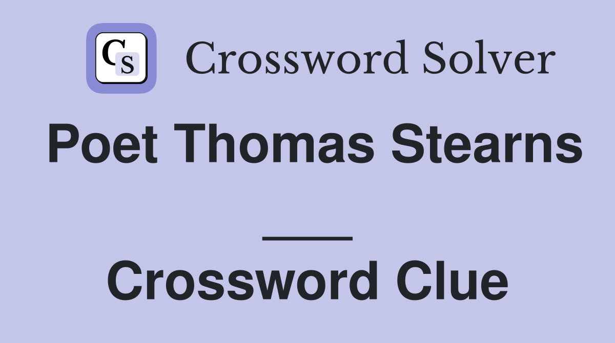 Poet Thomas Stearns ___ Crossword Clue