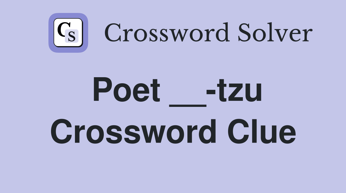 Poet __-tzu Crossword Clue