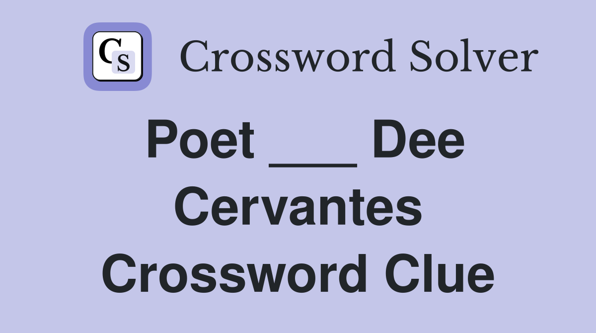 Poet ___ Dee Cervantes Crossword Clue