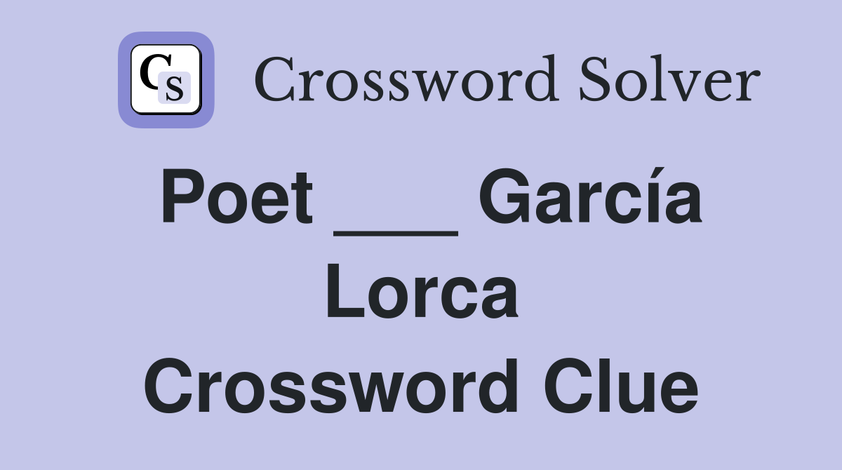 Poet ___ García Lorca Crossword Clue