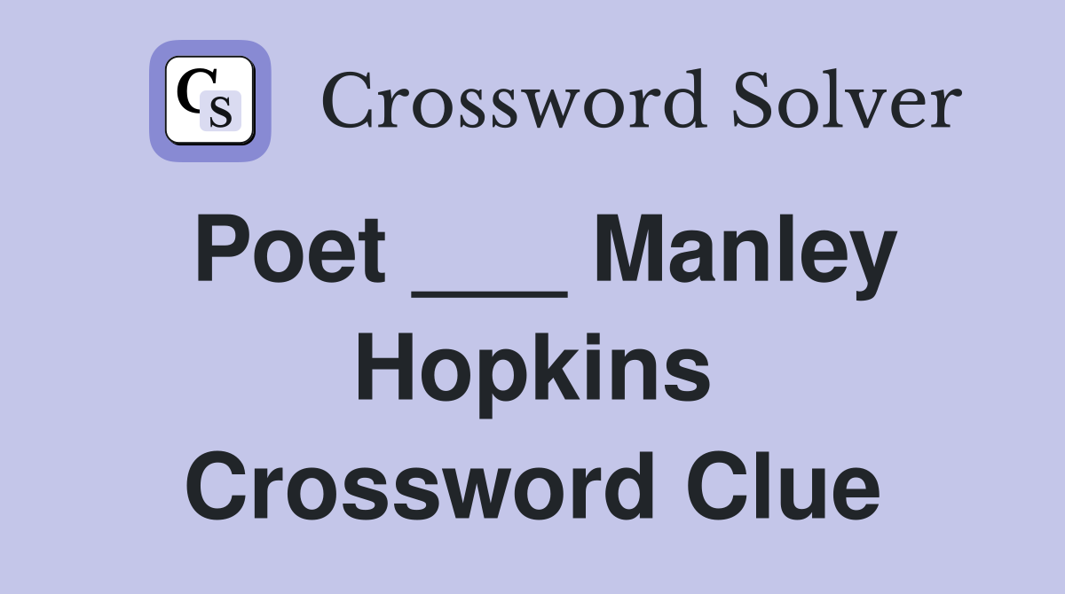 Poet ___ Manley Hopkins Crossword Clue