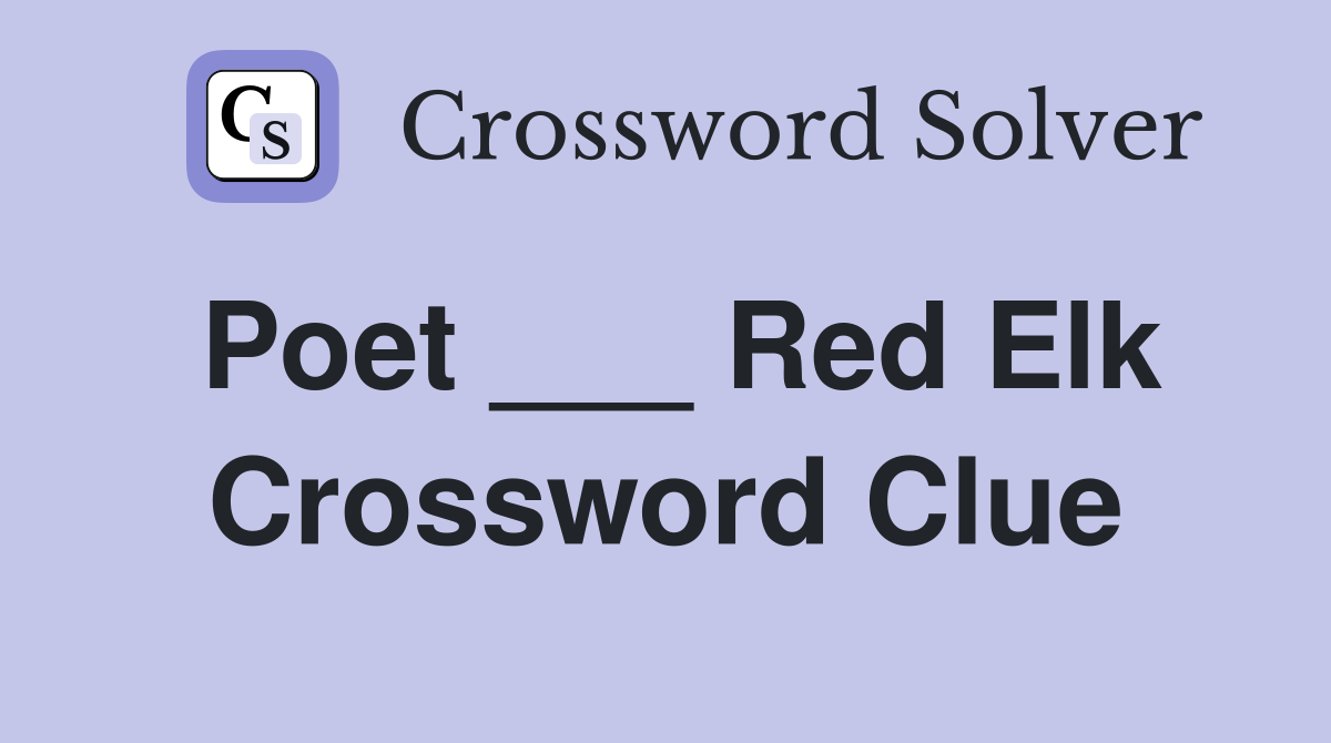 Poet ___ Red Elk Crossword Clue