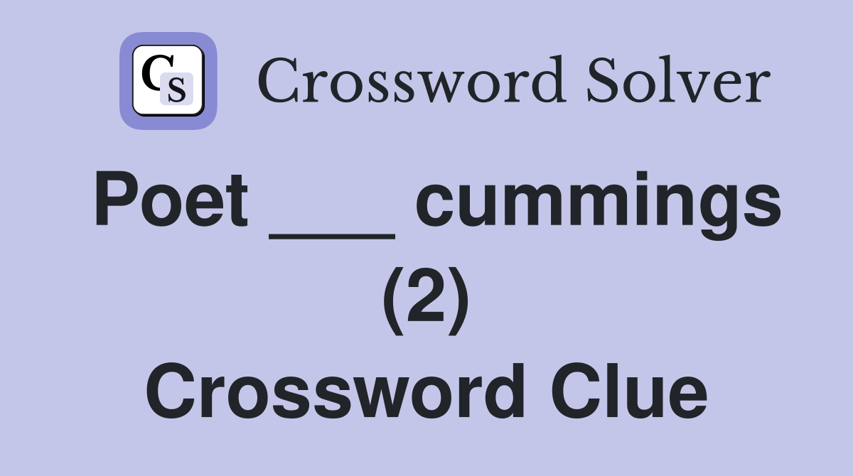 Poet ___ cummings (2) Crossword Clue