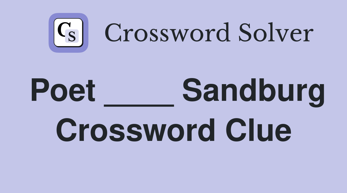 Poet ____ Sandburg Crossword Clue