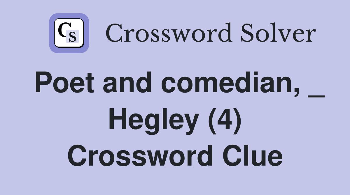 Poet and comedian, _ Hegley (4) Crossword Clue