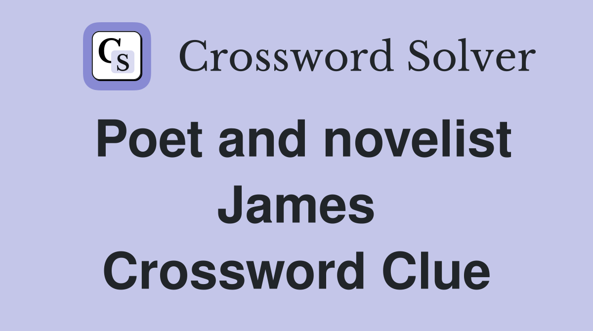 Poet and novelist James Crossword Clue