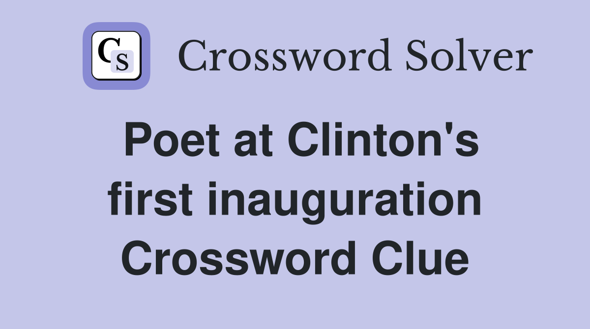 Poet at Clinton's first inauguration Crossword Clue