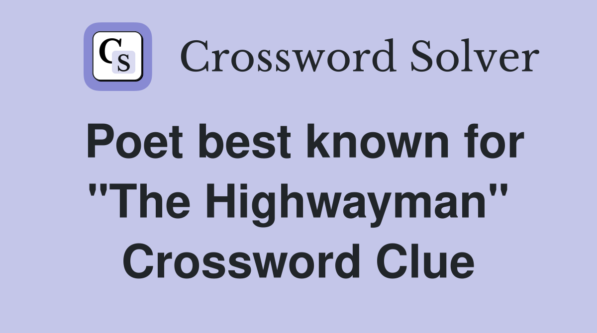 Poet best known for "The Highwayman" Crossword Clue