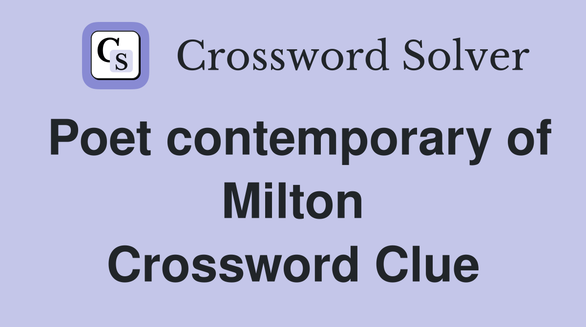 Poet contemporary of Milton Crossword Clue