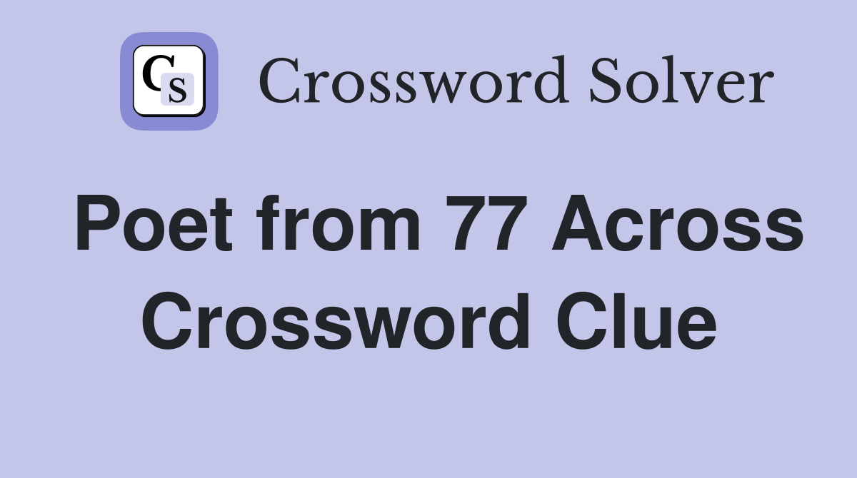 Poet from 77 Across Crossword Clue