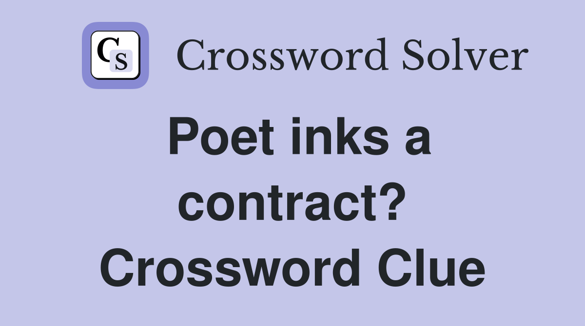 Poet inks a contract? Crossword Clue