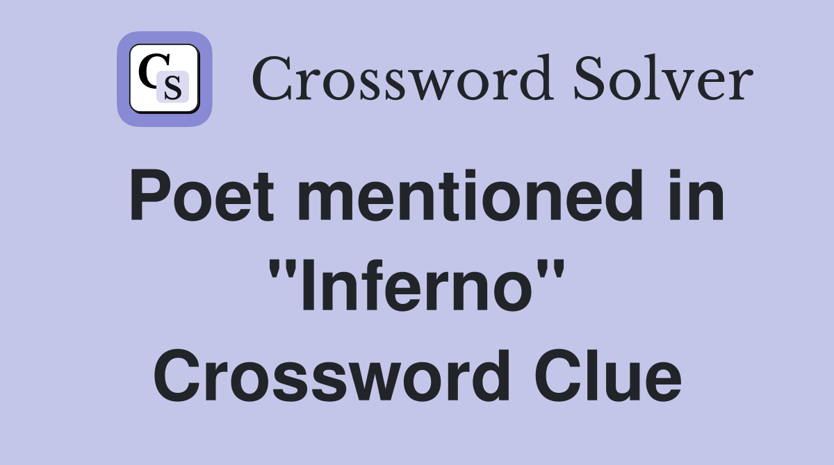 Poet mentioned in "Inferno" Crossword Clue
