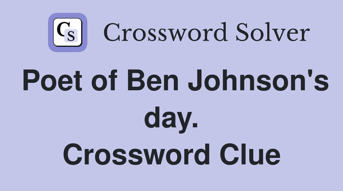 Poet of Ben Johnson's day. Crossword Clue