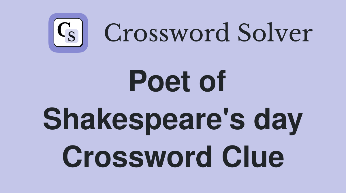 Poet of Shakespeare's day Crossword Clue