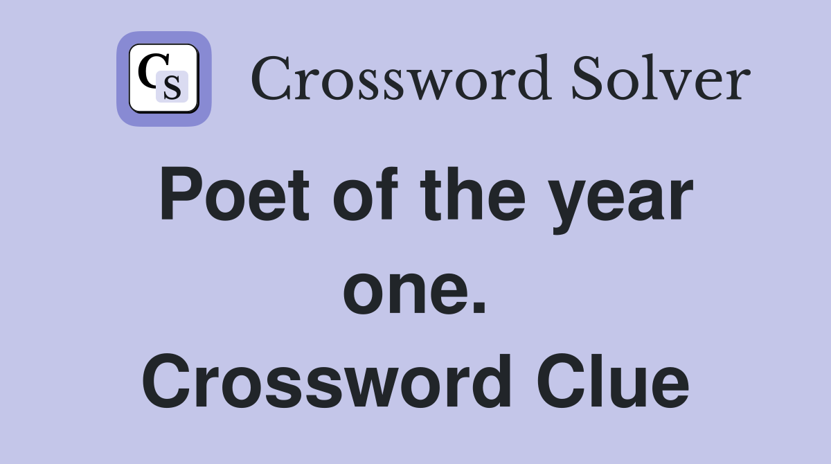 Poet of the year one. Crossword Clue