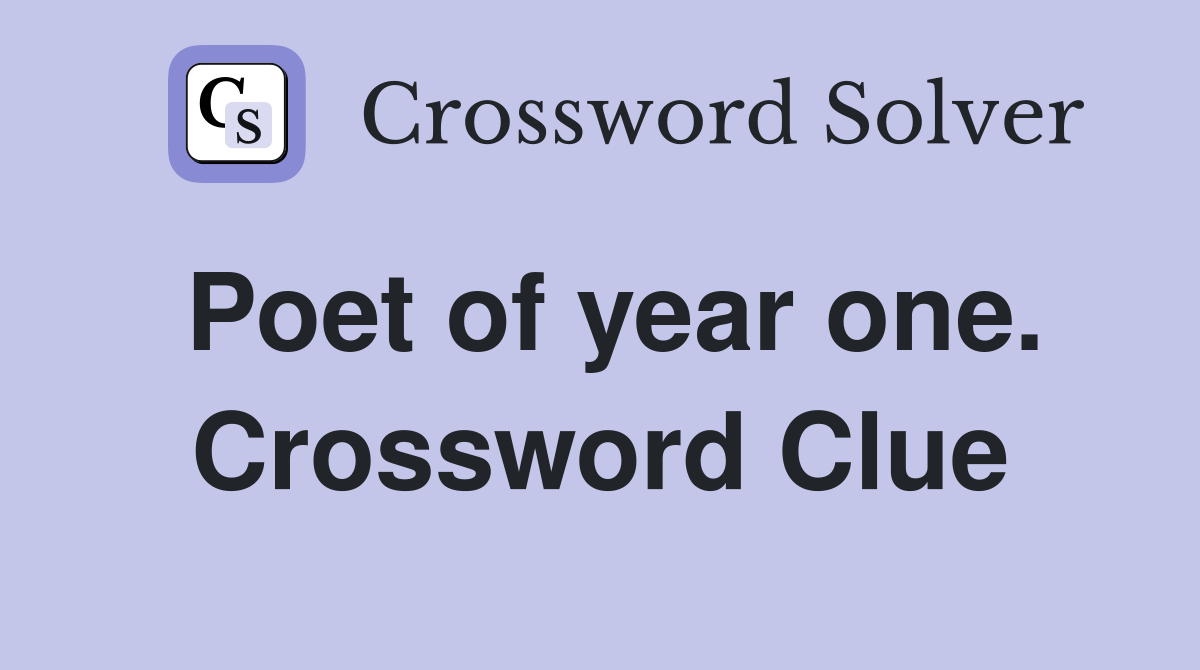 Poet of year one. Crossword Clue