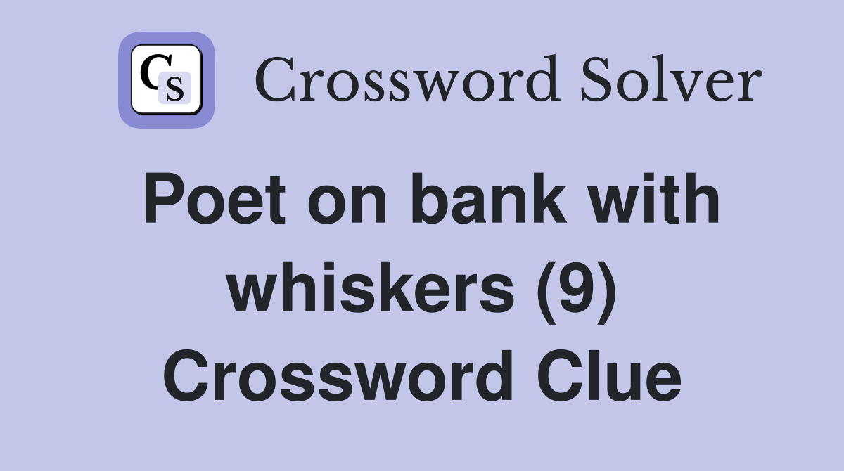 Poet on bank with whiskers (9) Crossword Clue