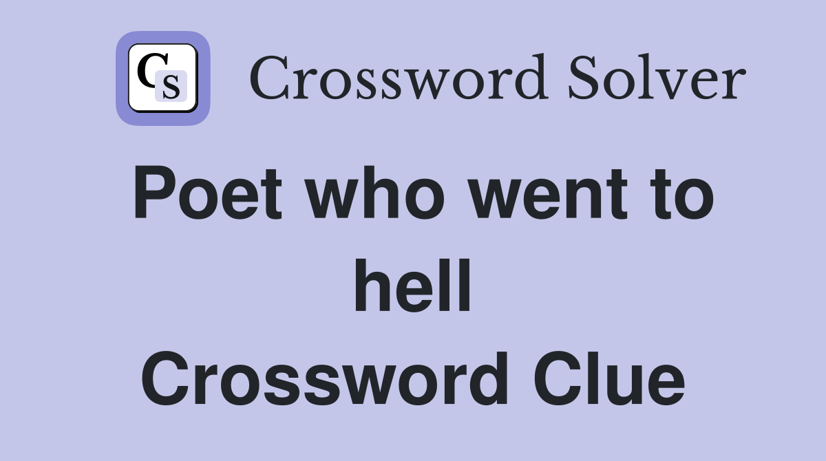 Poet who went to hell Crossword Clue