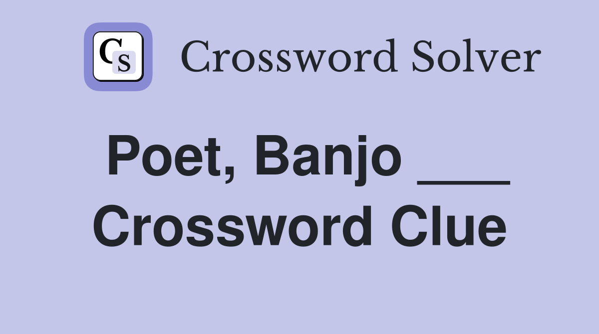 Poet Banjo Crossword Clue Answers Crossword Solver