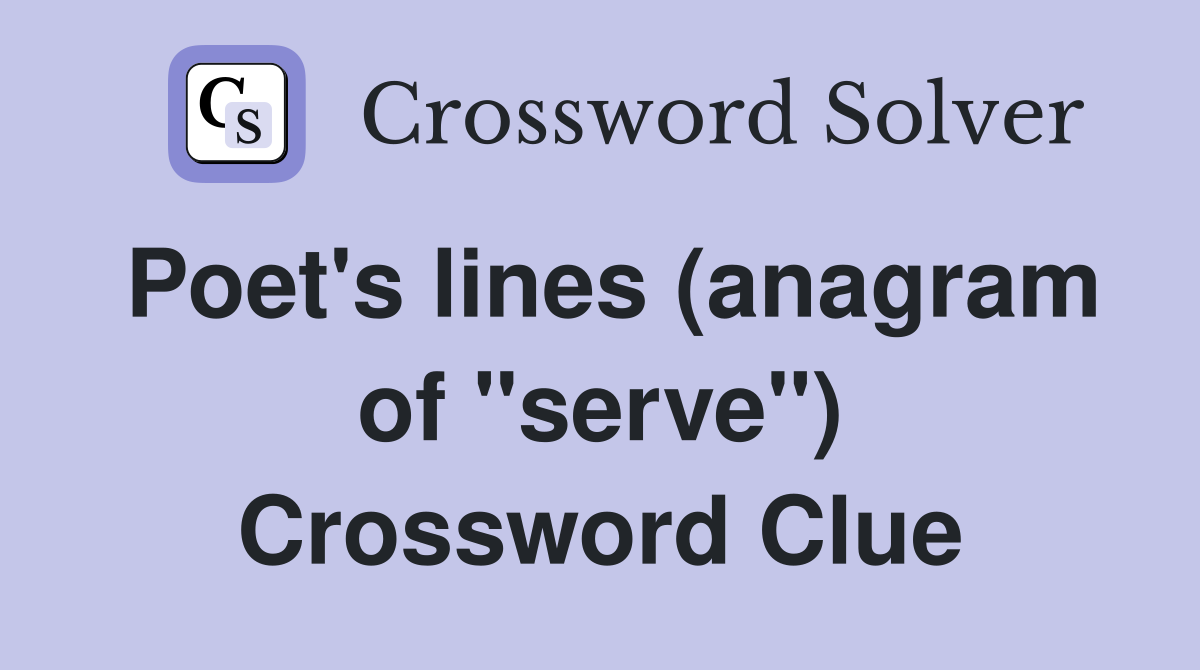 Poet's lines (anagram of "serve") Crossword Clue