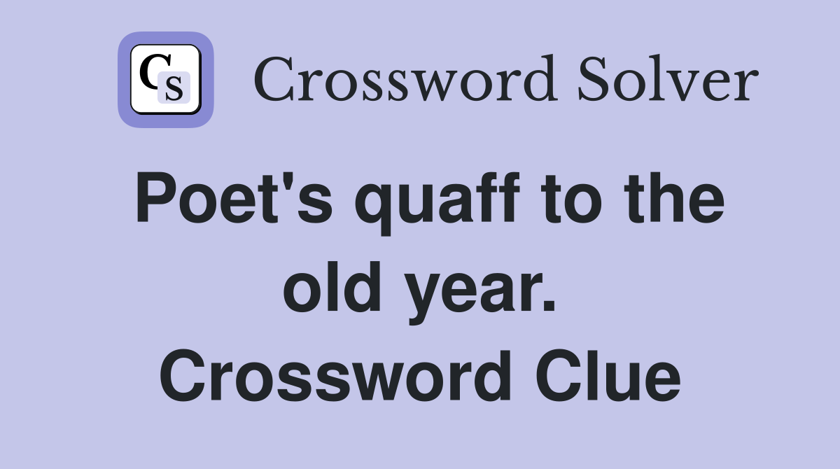 Poet's quaff to the old year. Crossword Clue