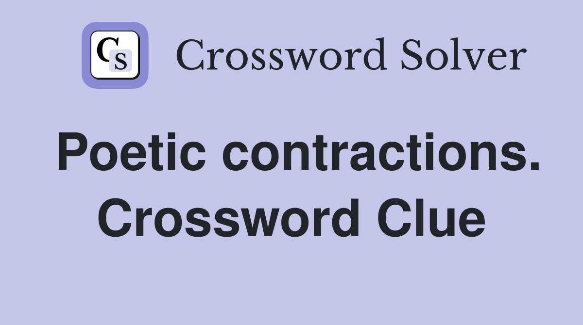 Poetic contractions. Crossword Clue