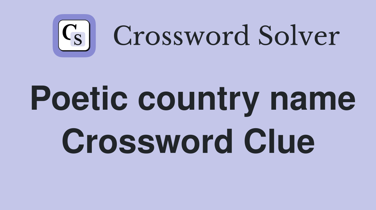 Poetic country name Crossword Clue