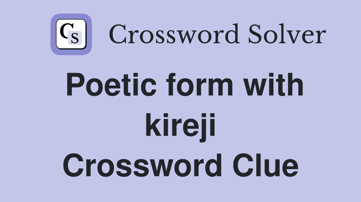 Poetic form with kireji Crossword Clue