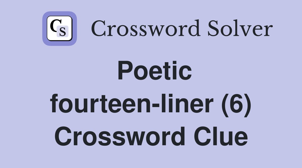 Poetic fourteen-liner (6) Crossword Clue