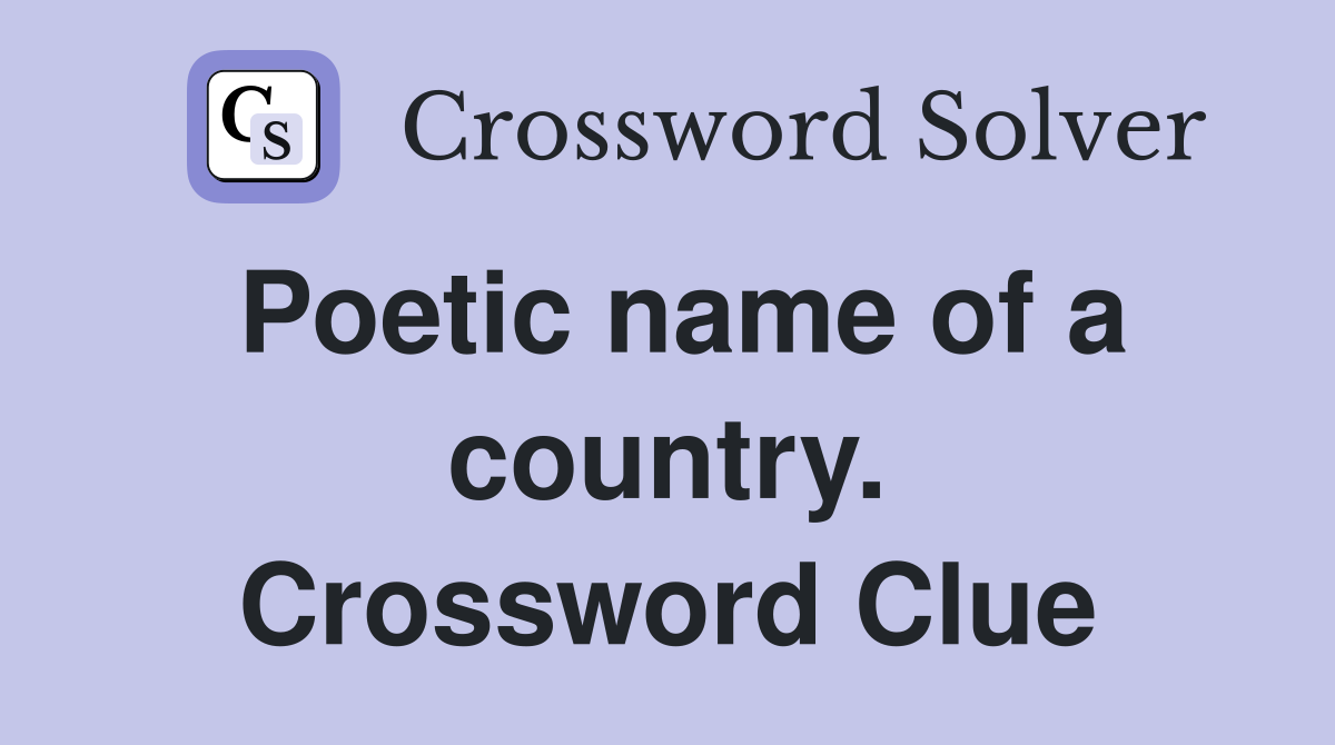Poetic name of a country. Crossword Clue