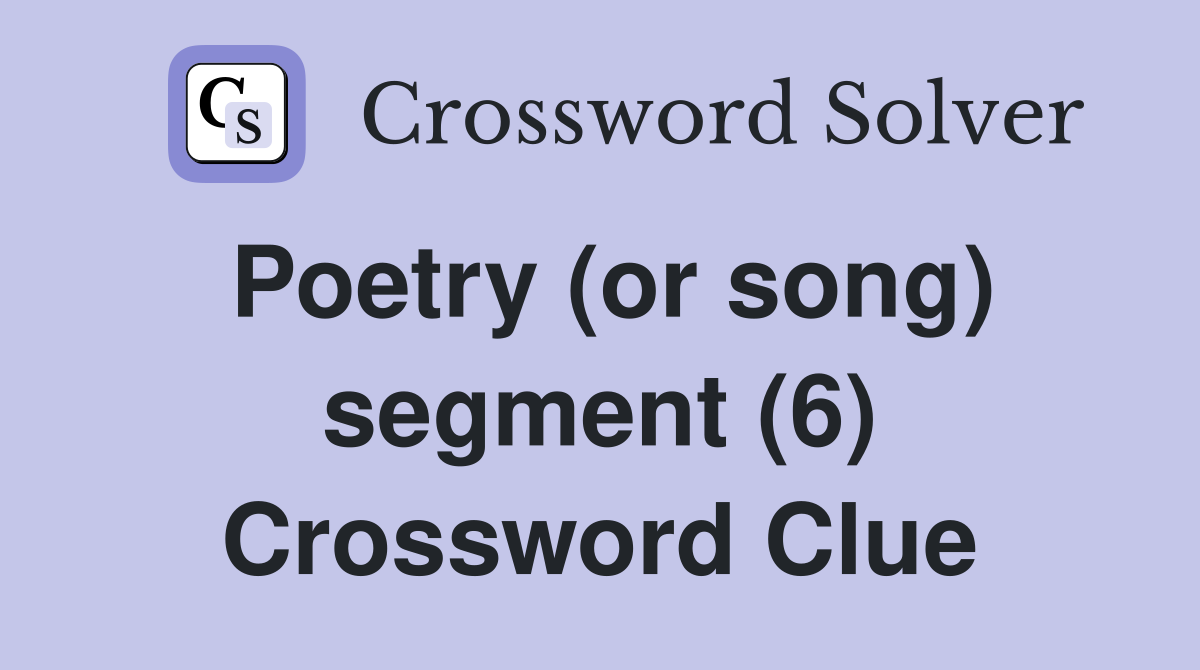 Poetry (or song) segment (6) Crossword Clue