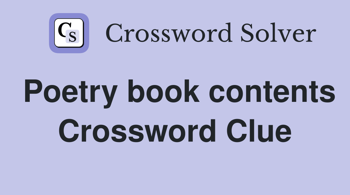 Poetry book contents Crossword Clue