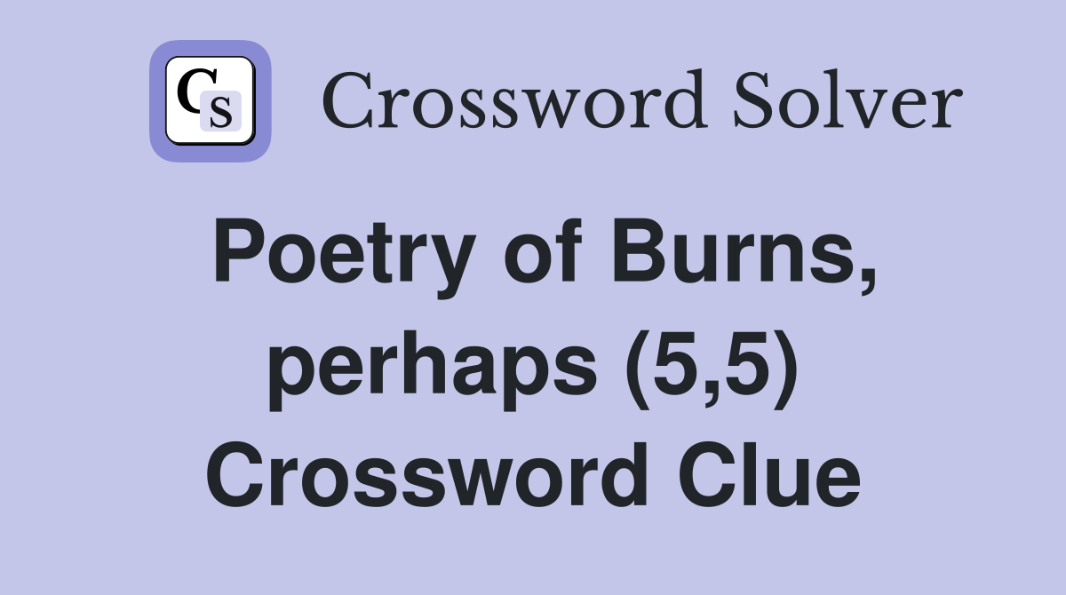 Poetry of Burns, perhaps (5,5) Crossword Clue