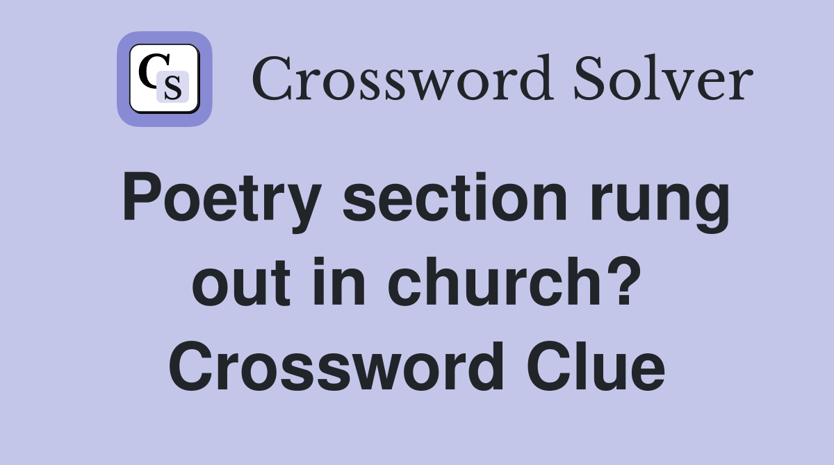 Poetry section rung out in church? Crossword Clue
