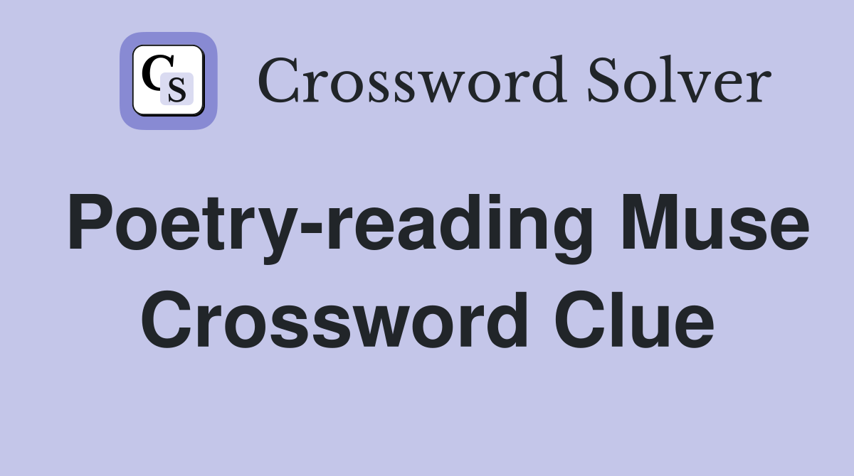 Poetry-reading Muse Crossword Clue