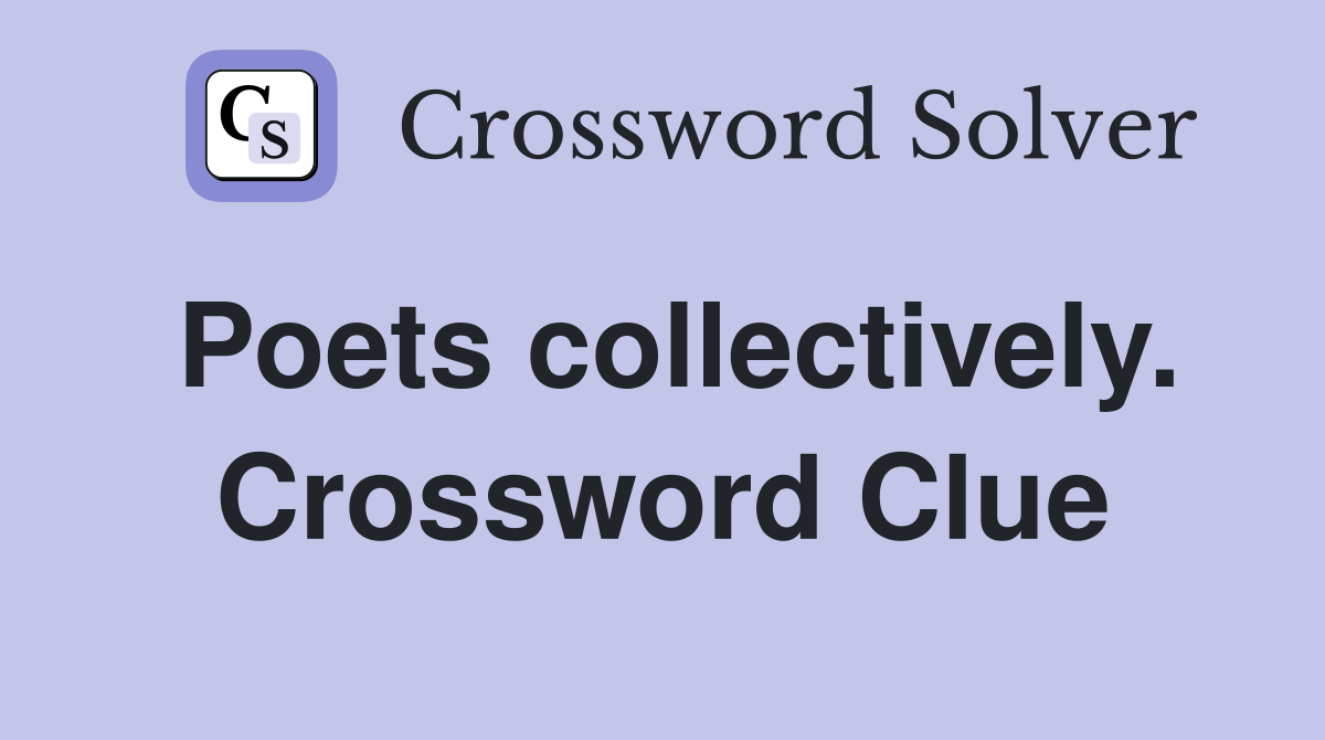 Poets collectively. Crossword Clue