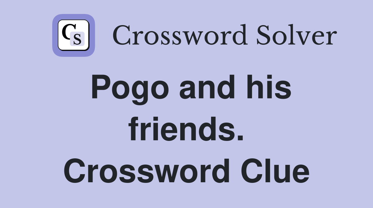 Pogo and his friends. Crossword Clue