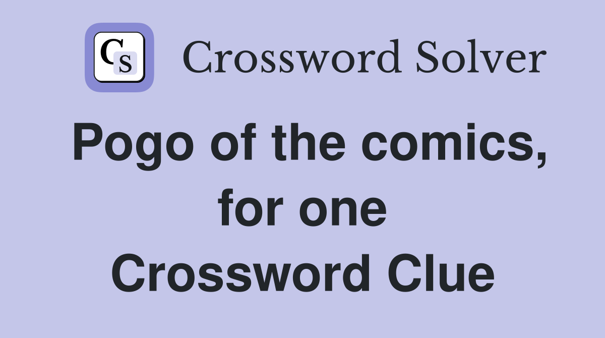 Pogo of the comics, for one Crossword Clue