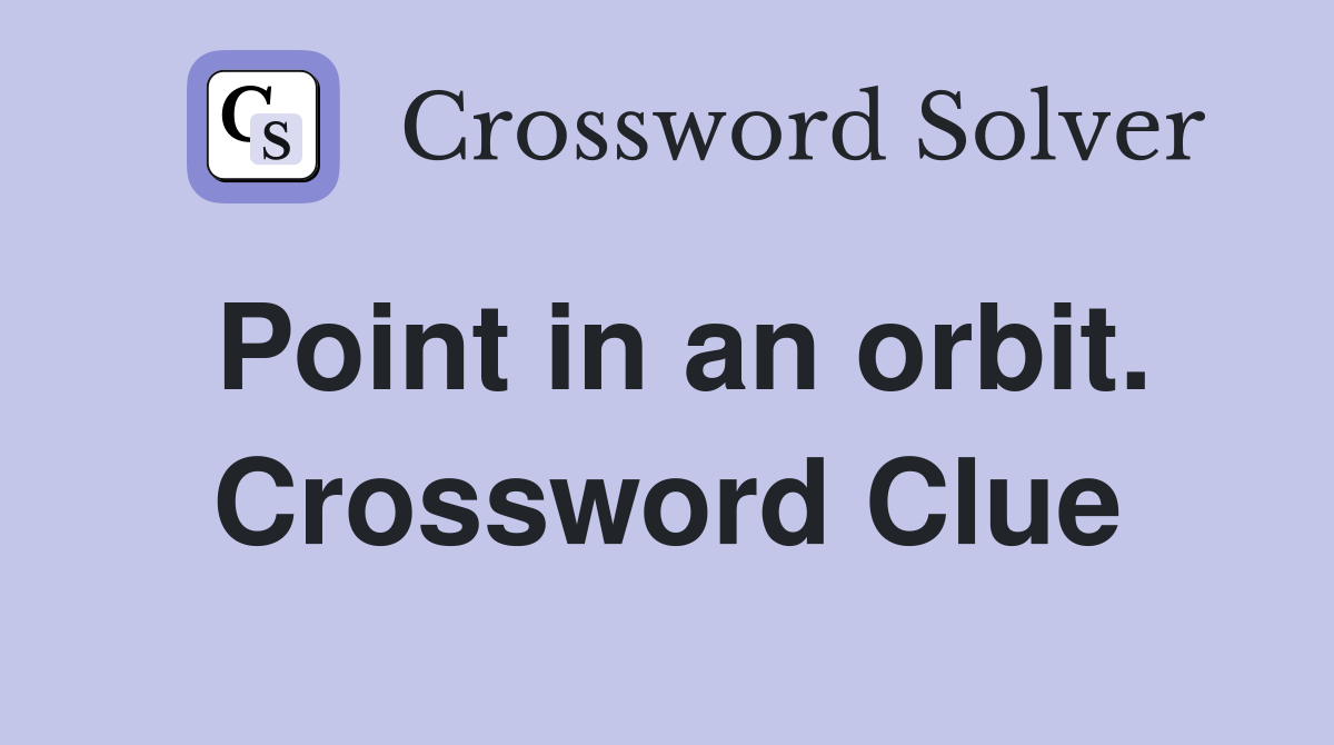 Point in an orbit. Crossword Clue