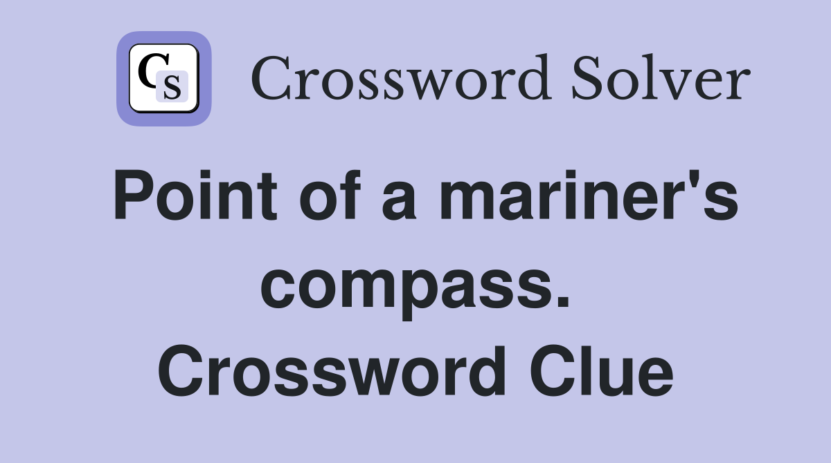 Point of a mariner's compass. Crossword Clue