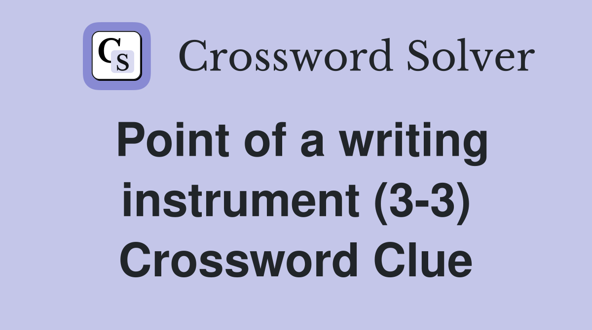Point of a writing instrument (3-3) Crossword Clue